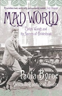 Paula, Byrne Mad World: Evelyn Waugh & Secrets of Brideshead 