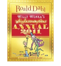 Dahl, Roald Willy Wonka's Whipplescrumptious Annual 