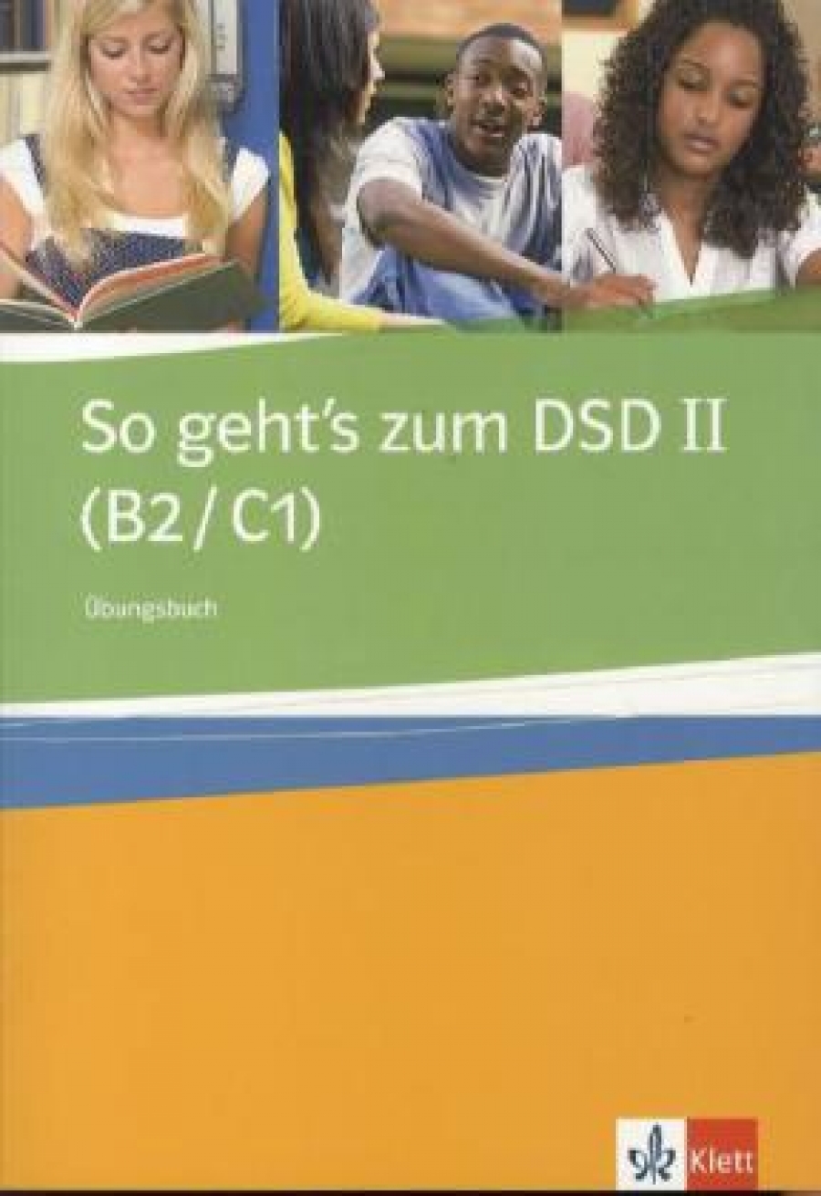 So geht's zum DSD II (B2/ C1) Ubungsbuch 