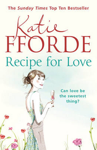 Katie, Fforde Recipe for Love  (UK bestseller) 