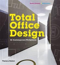 Helen, Parton, Kerstin, Zumstein Total Office Design: 50 Contemporary Workplaces 