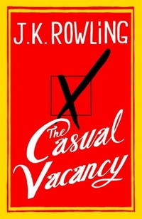 Rowling, J.K. The Casual Vacancy 