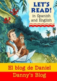 Stephen, Rabley Let's Read Spanish: Danny's Blog (English/Spanish) 