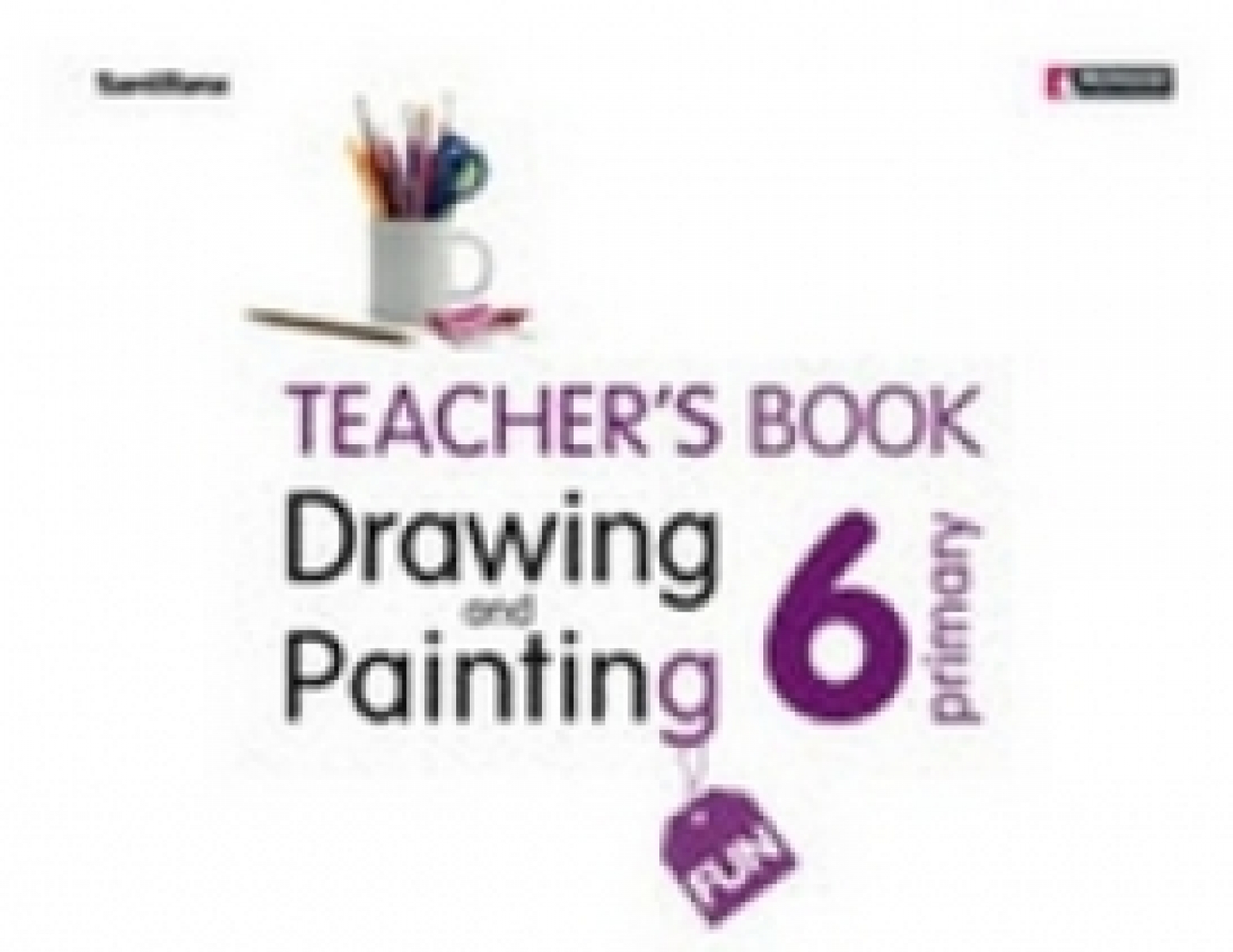 Drawing and Painting Fun 6. Teacher's Book 