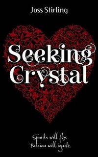 Joss, Stirling Seeking Crystal 