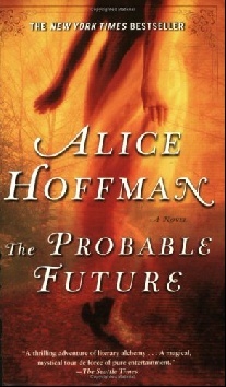Alice Hoffman Probable Future,The 