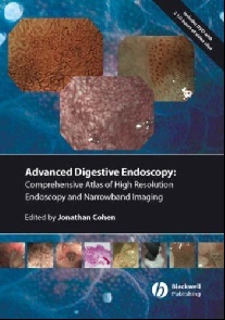 Cohen Advanced Digestive Endoscopy - Comprehensive Atlas of High Resolution Endoscopy and Narrowband Imaging 