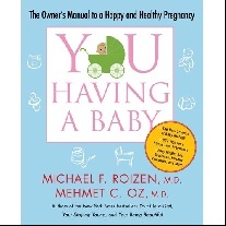 Roizen Michael F., Oz Mehmet C. You: having a baby 