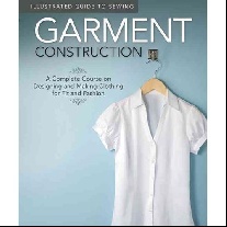 Couch Peg Illustrated Guide to Sewing: Garment Construction: A Complete Course on Designing and Making Clothing for Fit and Fashion 
