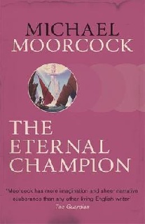 Moorcock Michael Eternal Champion 
