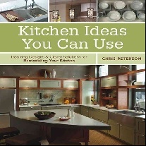 Peterson Chris Kitchen Ideas You Can Use: Inspiring Designs & Clever Solutions for Remodeling Your Kitchen 