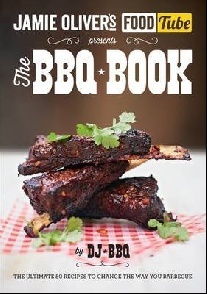 BBQ DJ Jamie's Food Tube: The BBQ Book 