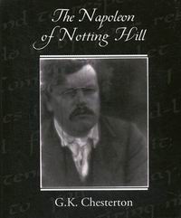 Chesterton G.K. The Napoleon of Notting Hill 