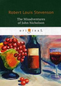 Stevenson R. The Misadventures of John Nicholson 