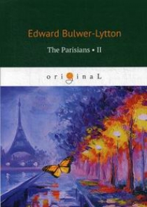 Bulwer-Lytton E. The Parisians 