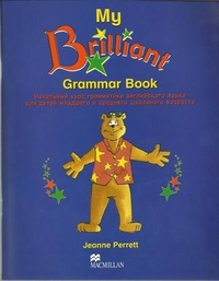 Jeanne P. Brilliant For Russia  My Brilliant Grammar Book Pupil's Book 
