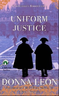 Leon, Donna Uniform Justice (Commissario Guido Brunetti Mysteries) 