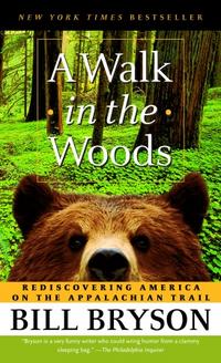 Bryson, Bill A Walk in the Woods: Rediscovering America on the Appalachian Trail 
