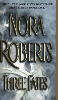 Roberts, Nora Three Fates (NY Times bestseller) 