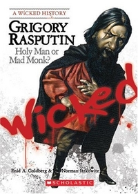 N., Goldber, E.; Itzkowitz Grigory Rasputin: Holy Man or Mad Monk? 