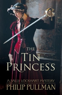 Philip, Pullman Tin Princess  (Sally Lockhart Mysteries) 