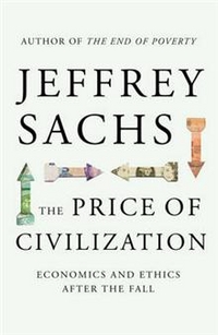 Jeffrey, Sachs Price of Civilization: Economics & Ethics After Fall   TPB 