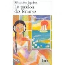 Japrisot, Sebastien Passion des Femmes (La) 