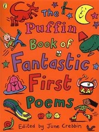 Crebbin, June The Puffin Book of Fantastic First Poems 
