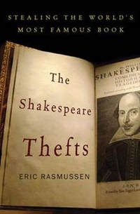 Rasmusse Eric The Shakespeare Thefts: In Search of the First Folios 