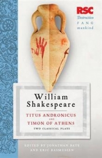 Shakespeare Titus Andronicus and Timon of Athens: Two Classical Plays 