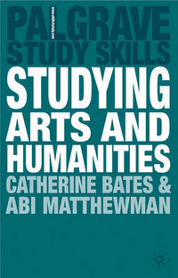 Bates, Catherine; Matthewman, Abi Studying Arts and Humanities 