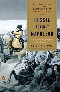 Dominic, Lieven Russia Against Napoleon: True Story of Campaigns of War & Peace (TPB) 