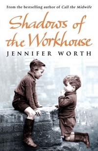 Jennifer, Worth Shadows of the Workhouse: The Drama of Life in Postwar London 