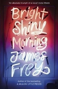 James, Frey Bright Shiny Morning 