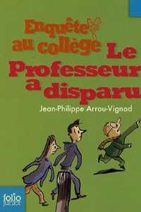 Arrou-Vignod, Jean-Philippe Enquete au College 1: Le Professeur a Disparu 