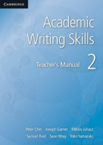 Peter Chin, Yusa Koizumi, Samuel Reid, Sean Wray and Yoko Yamazaki Academic Writing Skills 2. Teacher's Manual 