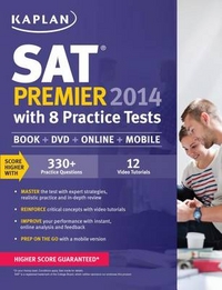 Kaplan Kaplan SAT 2014. Premier with 8 Practice Tests 