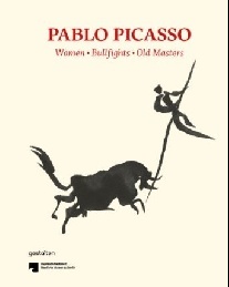 Ani Beloubek-Hammer Pablo Picasso. Women, Bullfights, Old Masters 