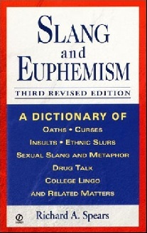 Spears, Richard A. Slang Euphemism 3RD rev Edition 