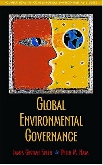 Speth, James Gustave Haas, Peter M. Global environmental governance 