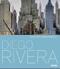 Leah Dickerman Diego Rivera: Murals for The Museum of Modern Art 