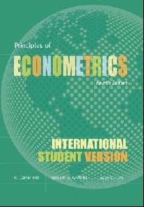 R. Carter Hill Principles of econometrics, international student version, 4th edition 
