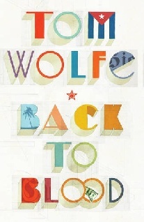 Tom Wolfe Back to Blood 