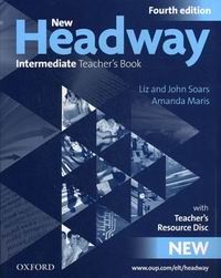 Liz and John Soars New Headway Intermediate Fourth Edition Teacher's Book Pack (Teacher's Book and Teacher's Resource Disc) 