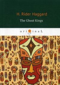 Haggard H.R. The Ghost Kings 