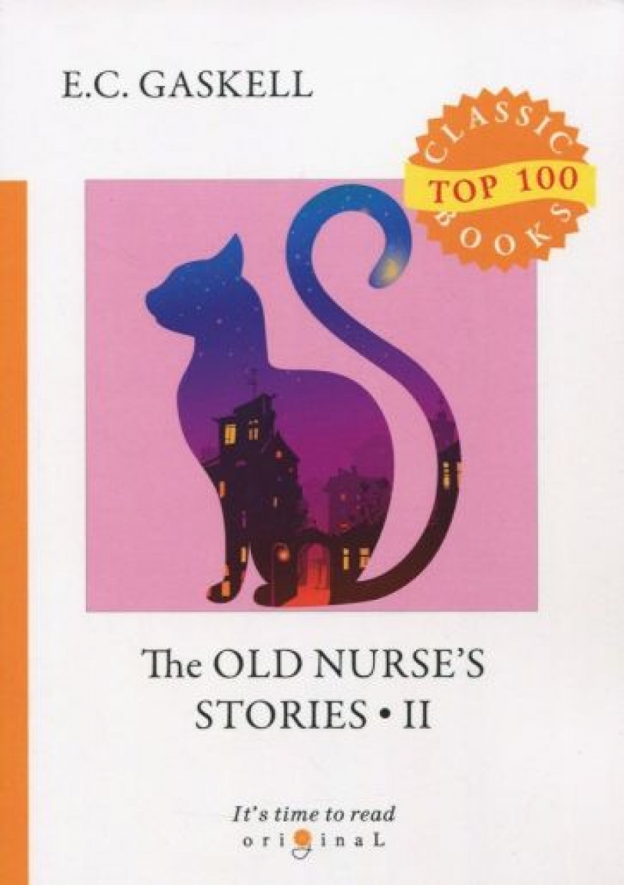 Gaskell E.C. The Old Nurse's Stories II 
