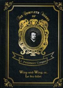 Cooper J.F. Wing-and-Wing; or, Le feu-follet 