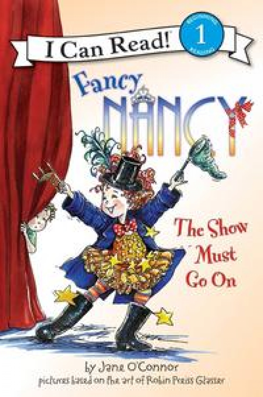 Jane O. Fancy Nancy: The Show Must Go on (I Can Read Book 1) 