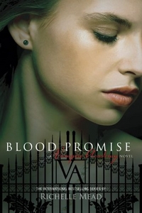 Richelle M. Vampire Academy 4: Blood Promise 
