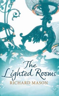 Richard Mason The Lighted Rooms ( ) 